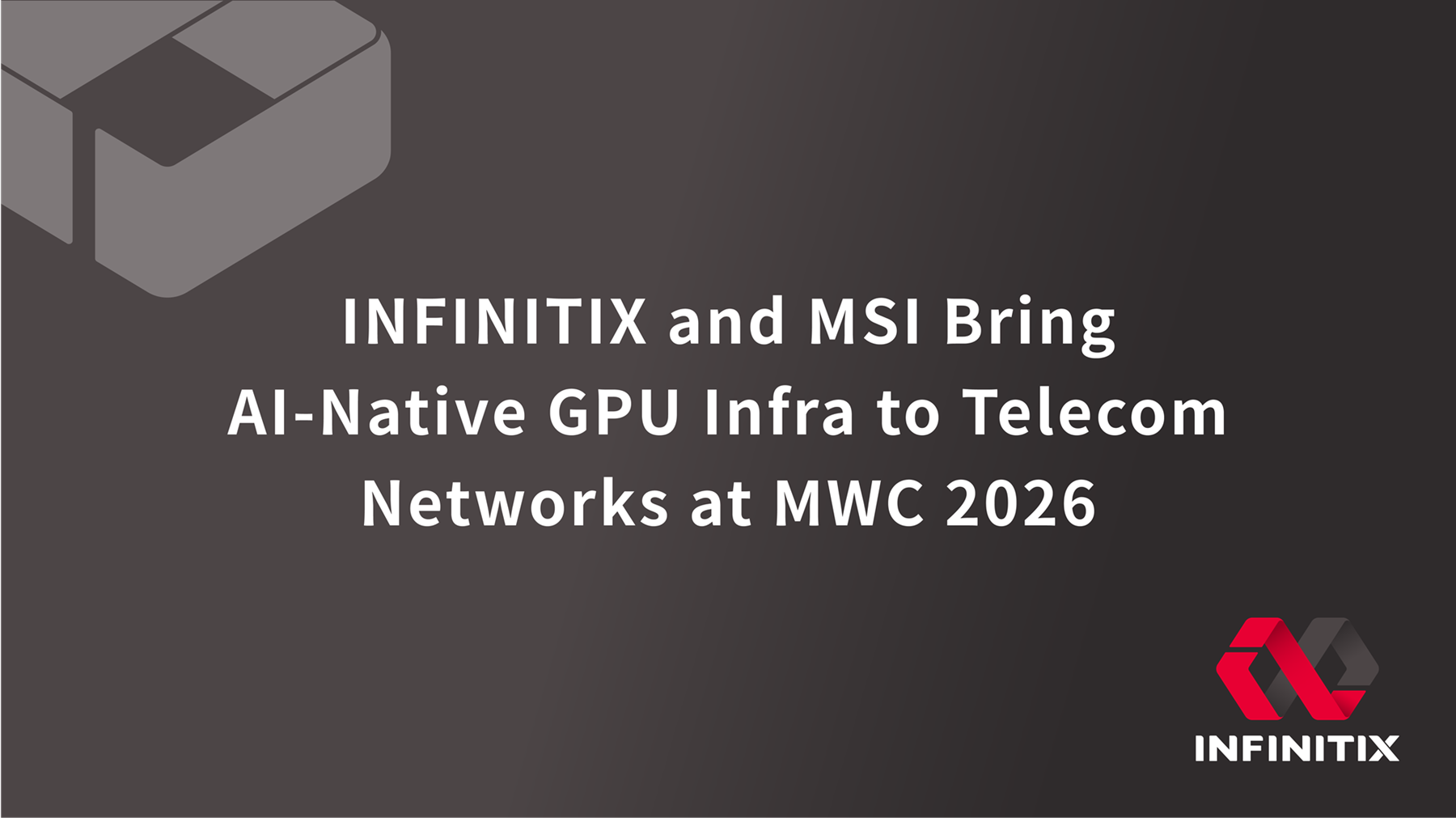 20260311_INFINITIX and MSI Bring AI-Native GPU Infra to Telecom Networks at MWC 20261